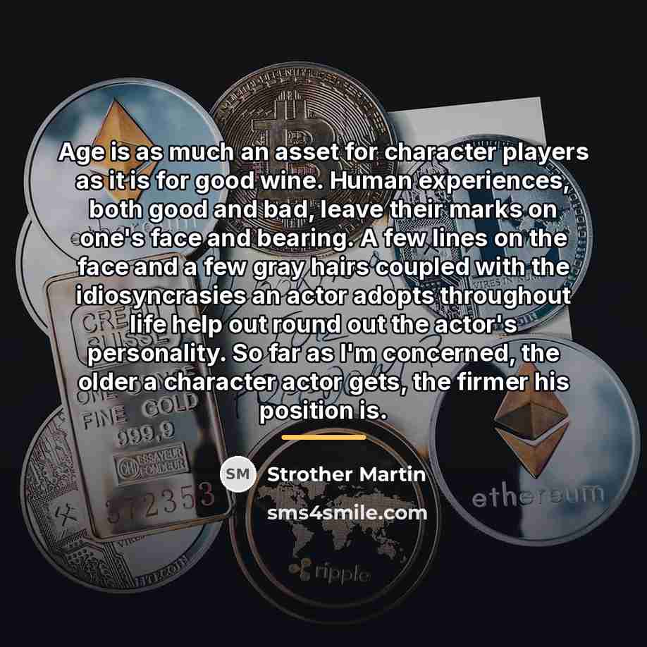 “Age is as much an asset for character players as…” quote by Strother Martin