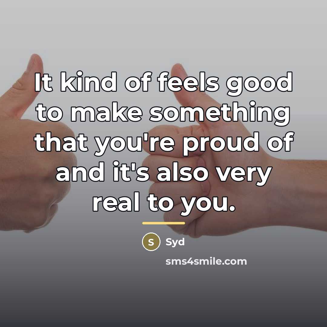 “It kind of feels good to make something that you're…” quote by Syd