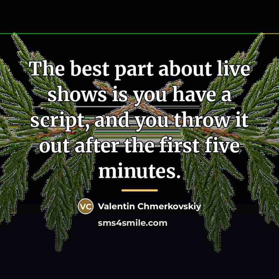 “The best part about live shows is you have a…” quote by Valentin Chmerkovskiy