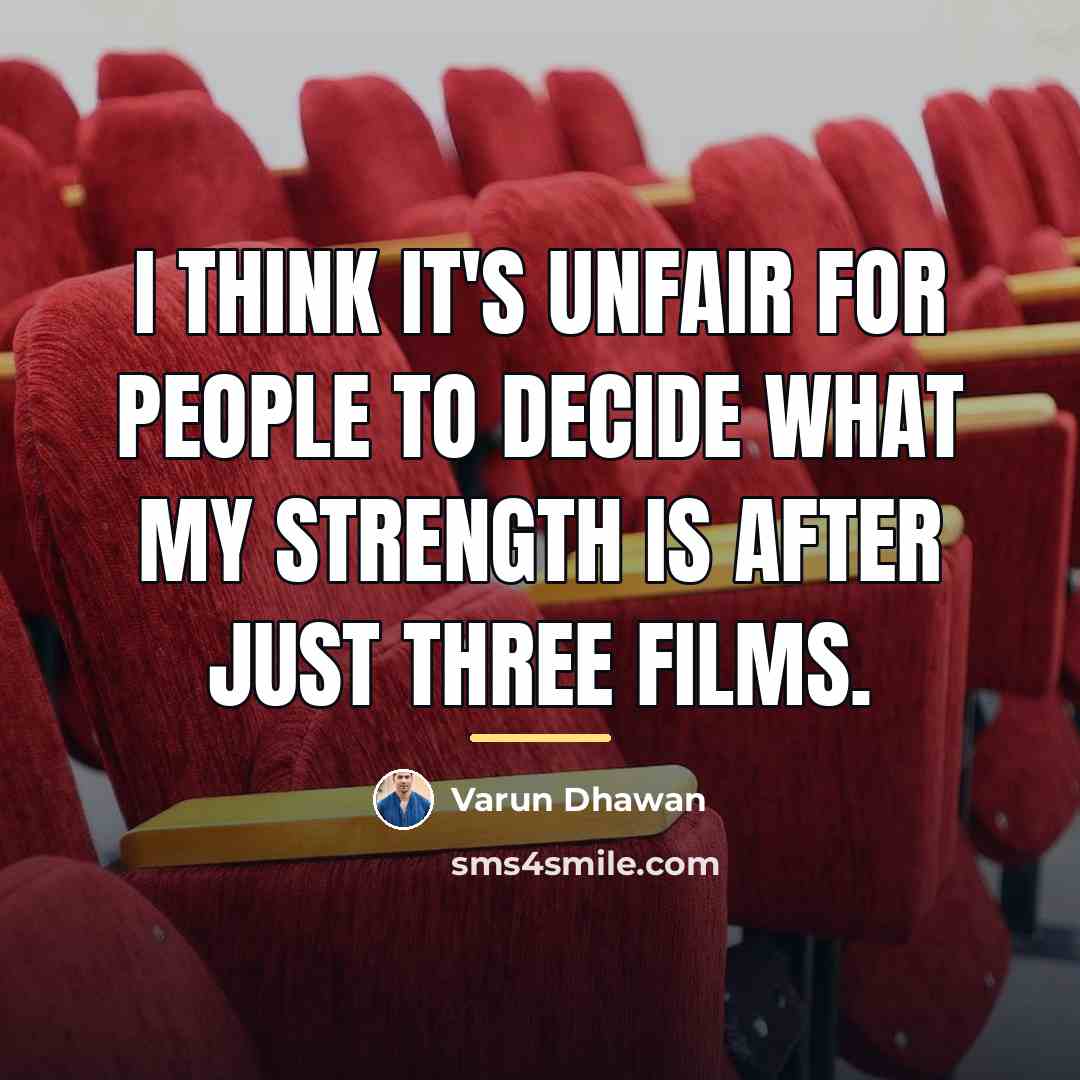 “I think it's unfair for people to decide what my…” quote by Varun Dhawan