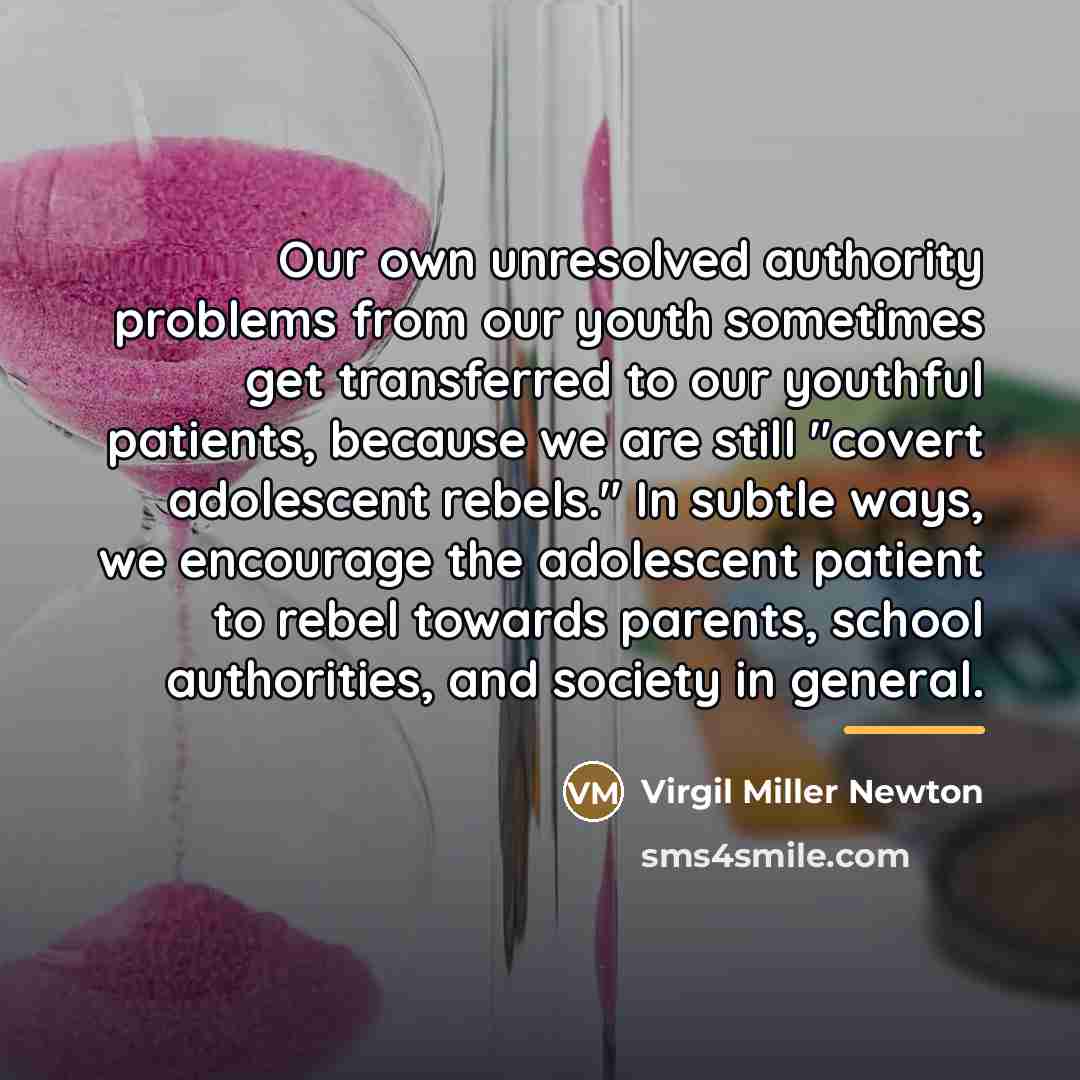 “Our own unresolved authority problems from our youth sometimes get…” quote by Virgil Miller Newton