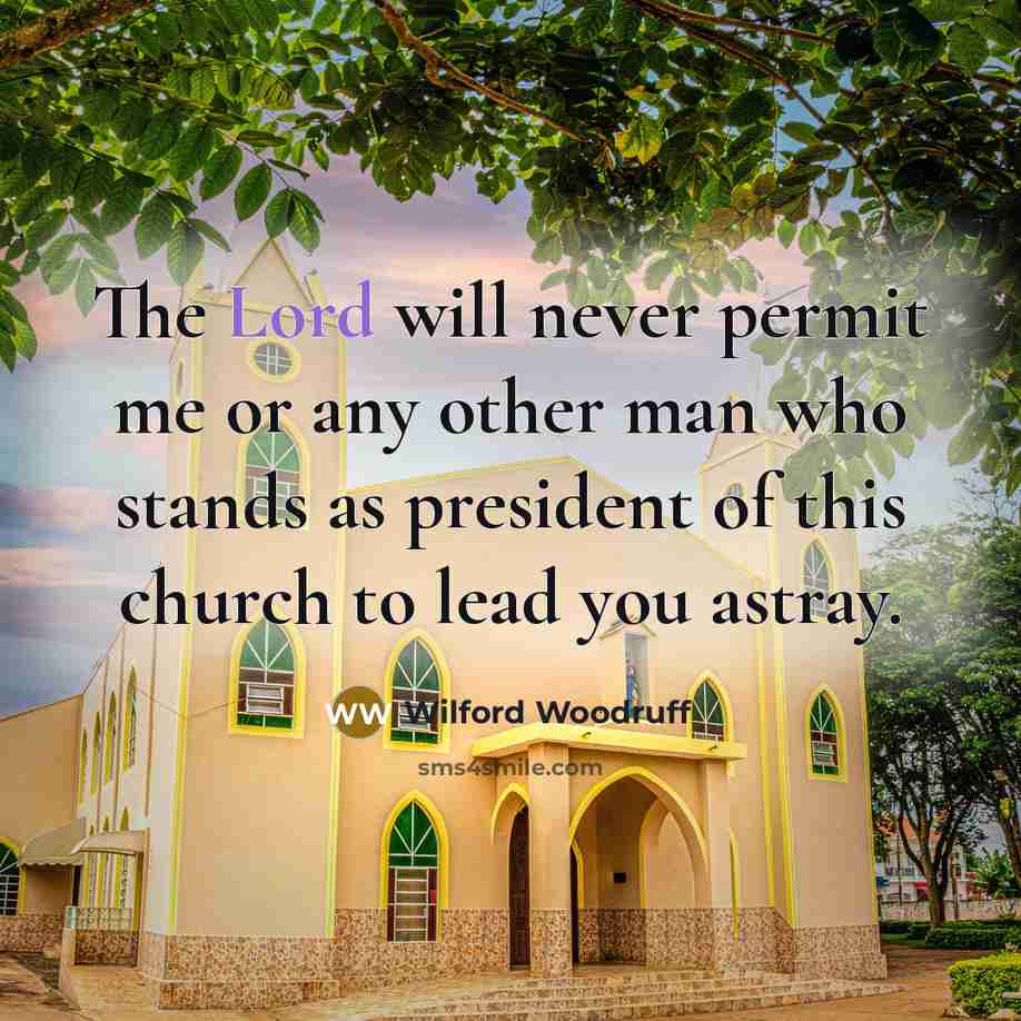 “The Lord will never permit me or any other man…” quote by Wilford Woodruff
