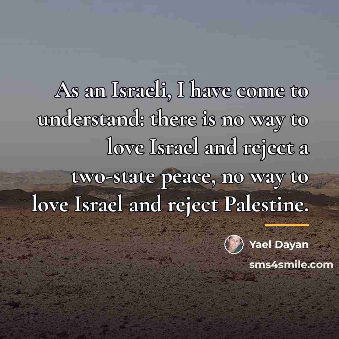 “As an Israeli, I have come to understand: there is…” quote by Yael Dayan
