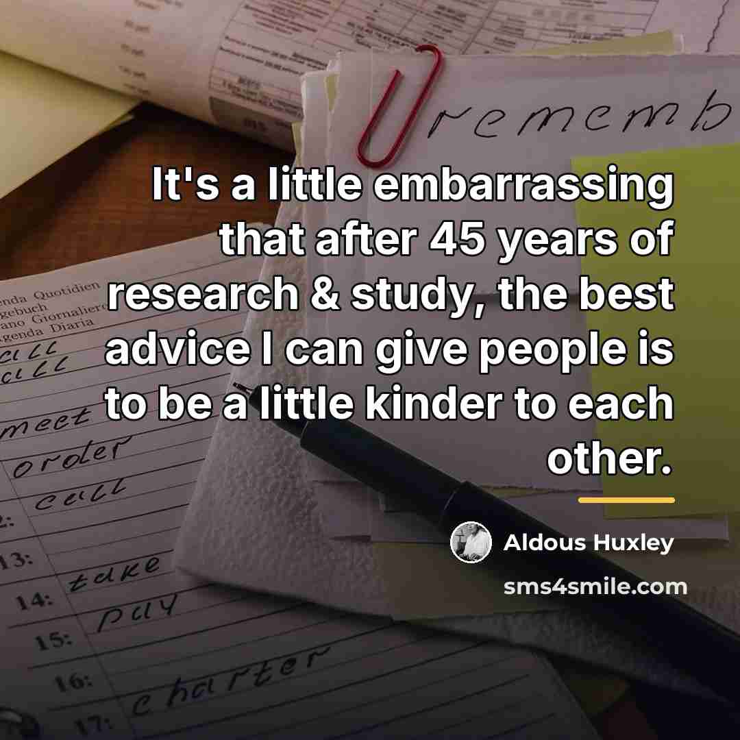 “It's a little embarrassing that after 45 years of research…” quote by Aldous Huxley