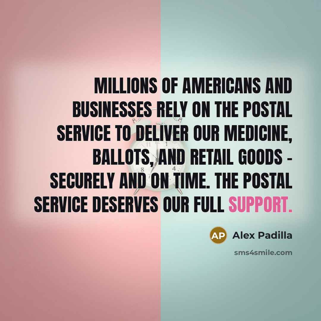“Millions of Americans and businesses rely on the Postal Service…” quote by Alex Padilla