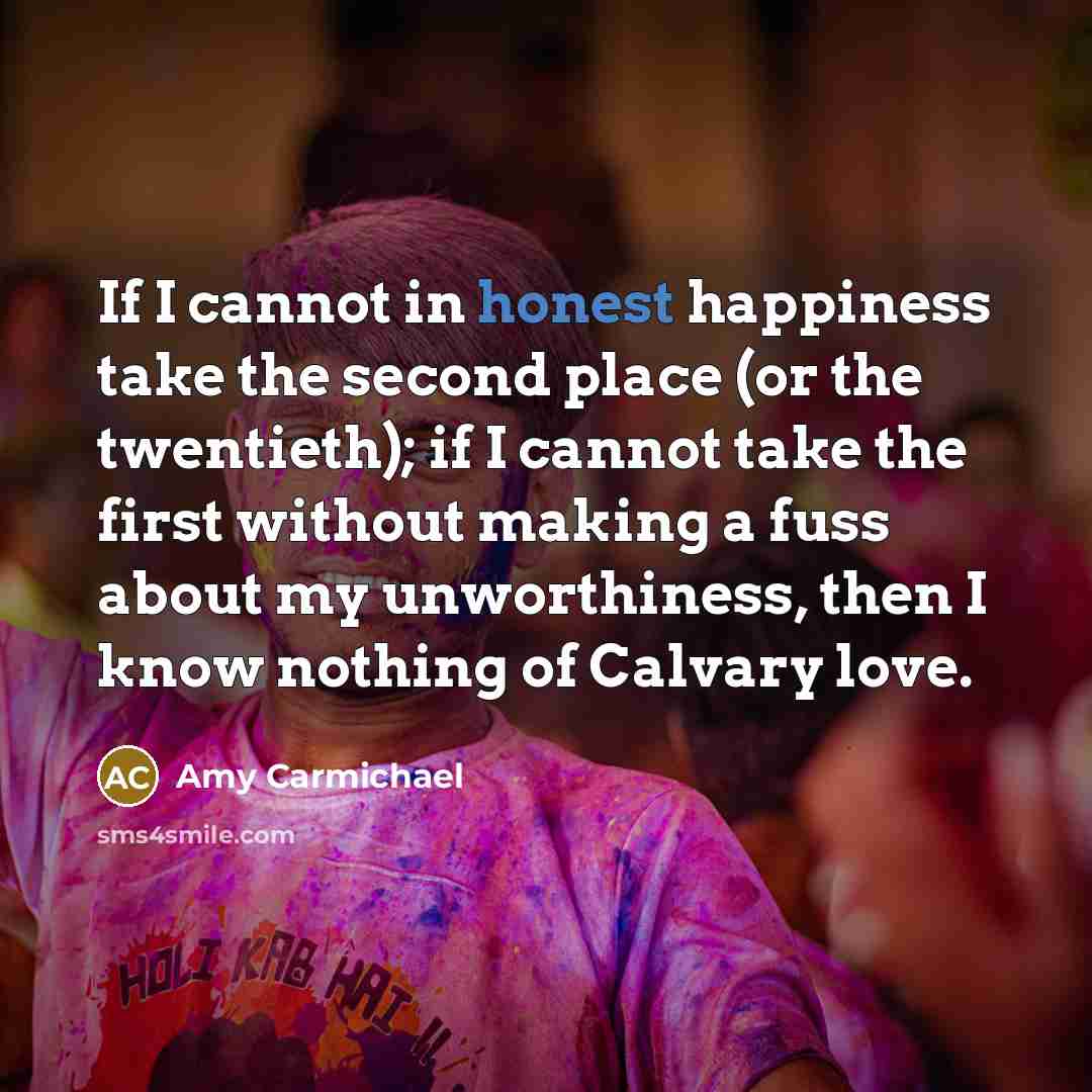 “If I cannot in honest happiness take the second place…” quote by Amy Carmichael