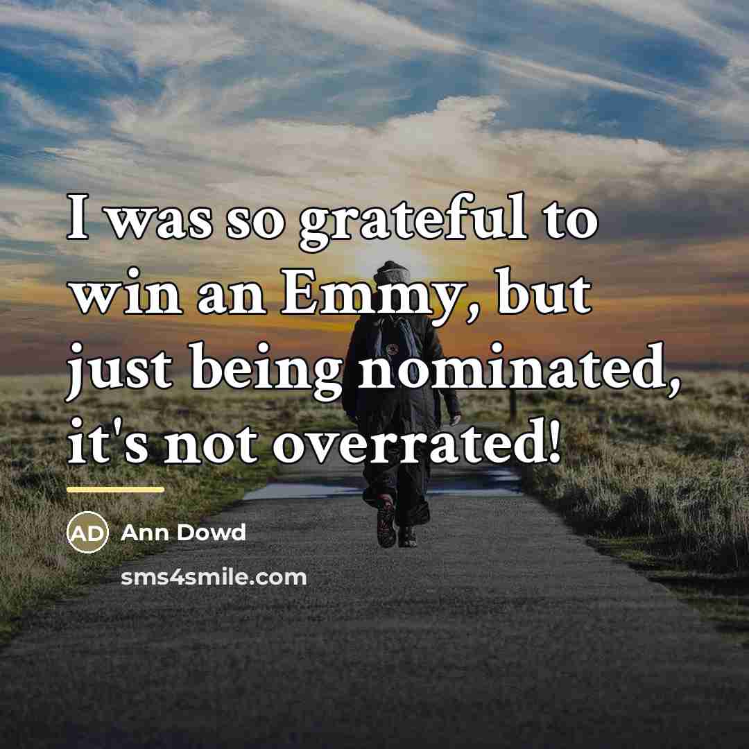 “I was so grateful to win an Emmy, but just…” quote by Ann Dowd