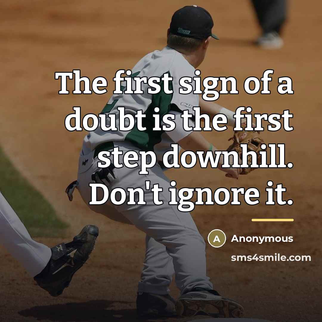 “The first sign of a doubt is the first step…” quote by Anonymous