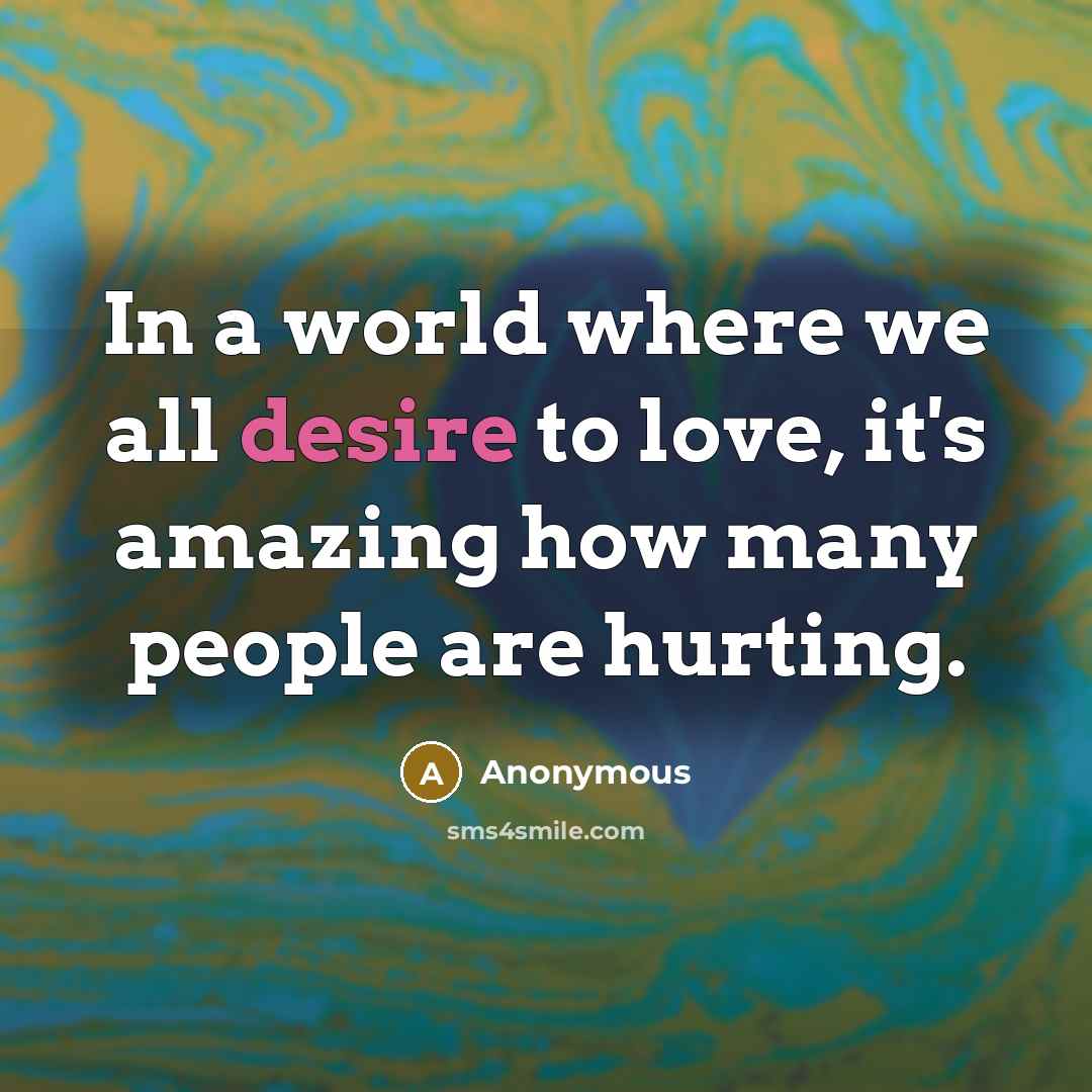 “In a world where we all desire to love, it's…” quote by Anonymous