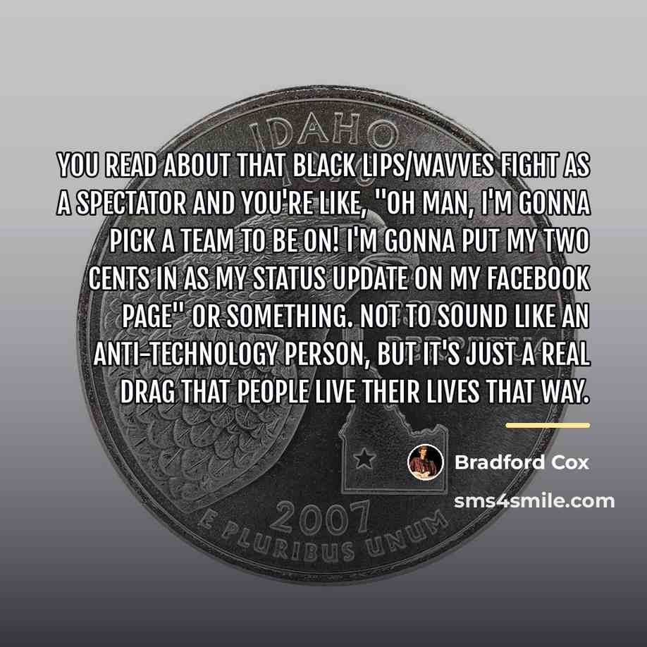 “You read about that Black Lips/Wavves fight as a spectator…” quote by Bradford Cox