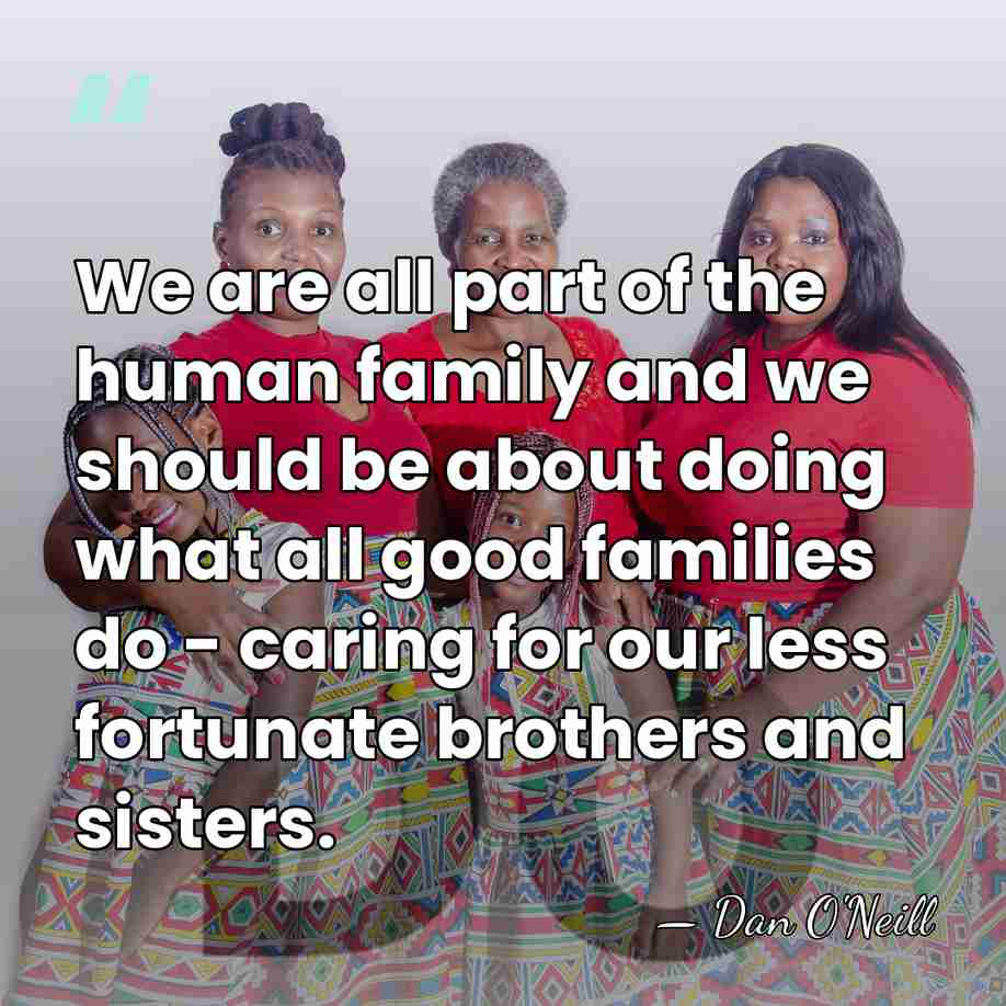 We are all part of the human family and we should be&hellip; - Dan O'Neill