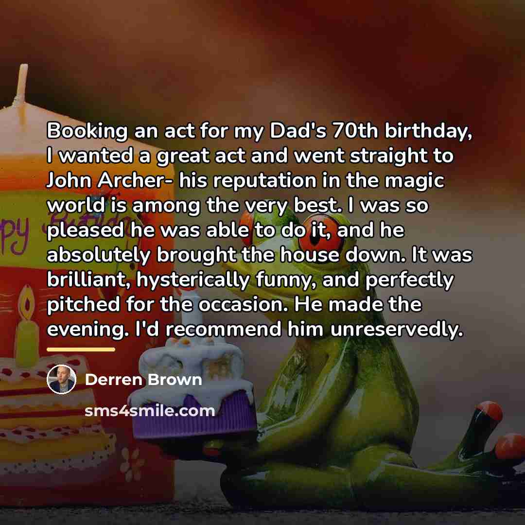 “Booking an act for my Dad's 70th birthday, I wanted…” quote by Derren Brown