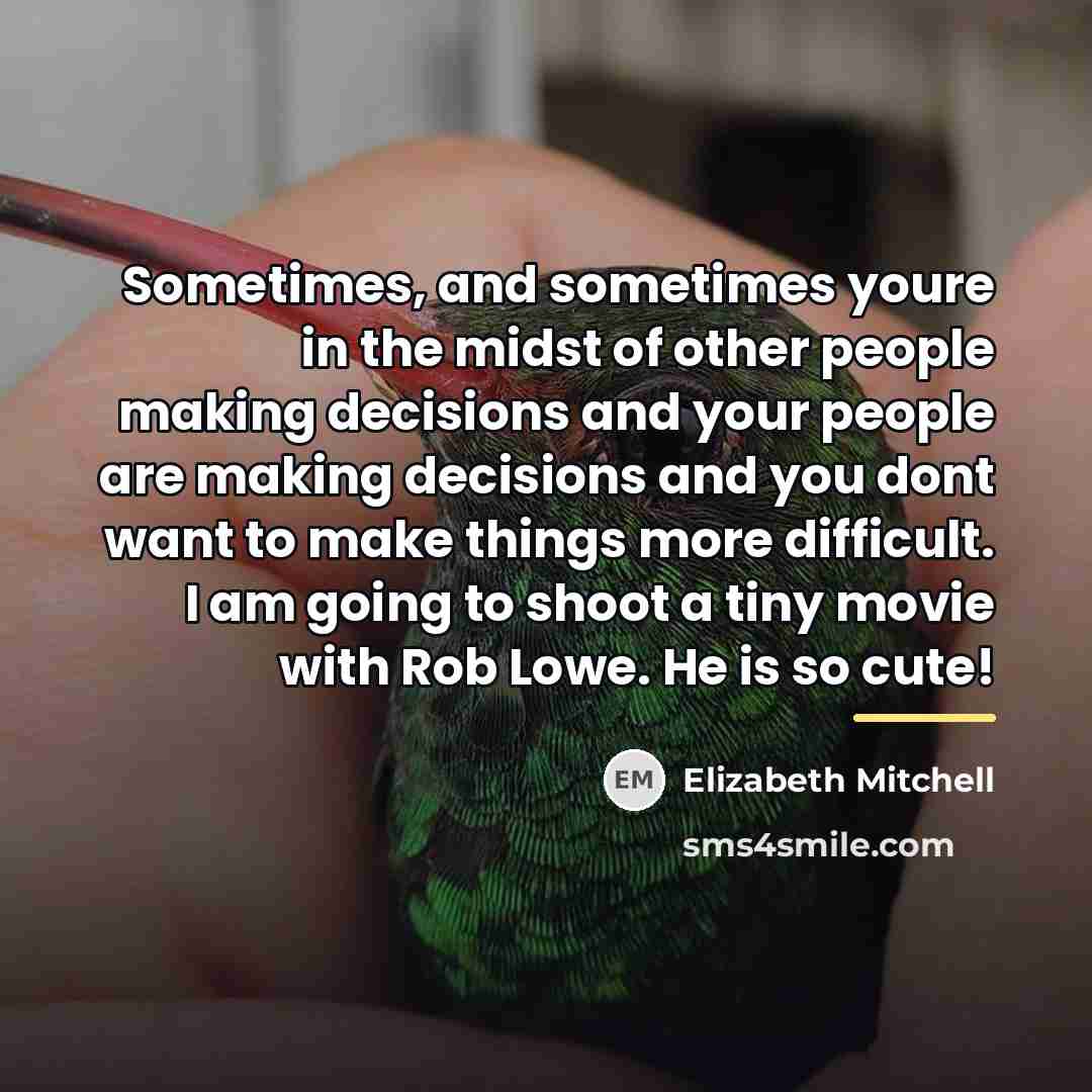 “Sometimes, and sometimes youre in the midst of other people…” quote by Elizabeth Mitchell