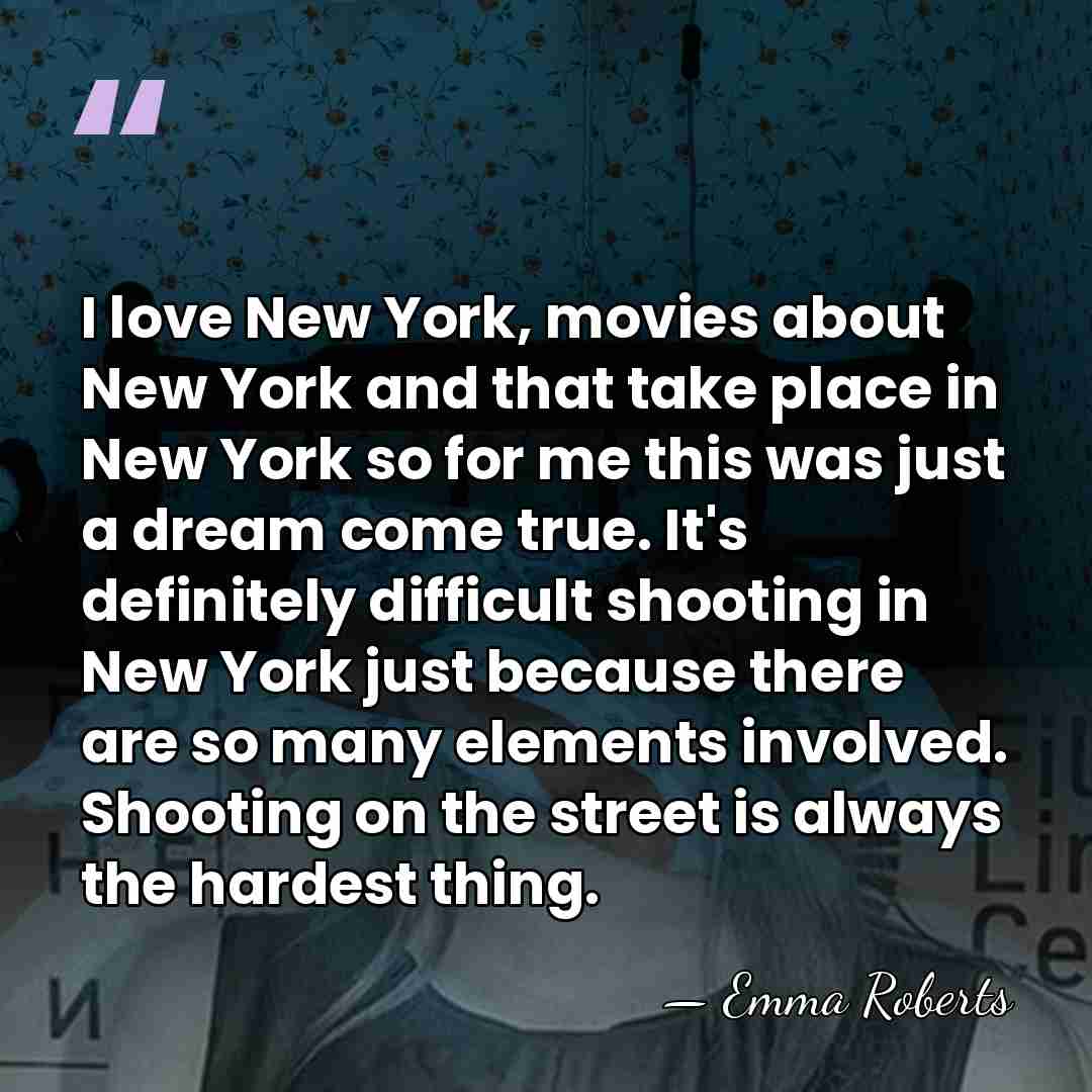 I love New York, movies about New York and that take place&hellip; - Emma Roberts