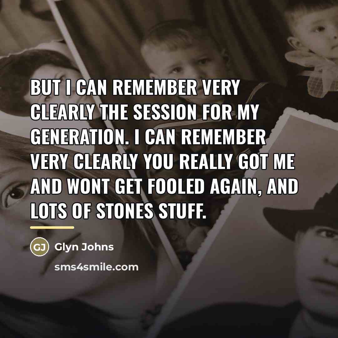“But I can remember very clearly the session for My…” quote by Glyn Johns