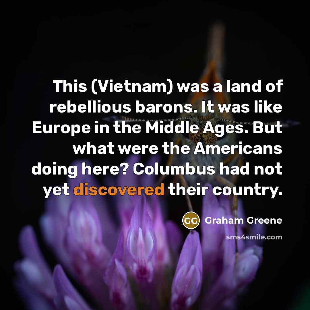 “This (Vietnam) was a land of rebellious barons. It was…” quote by Graham Greene