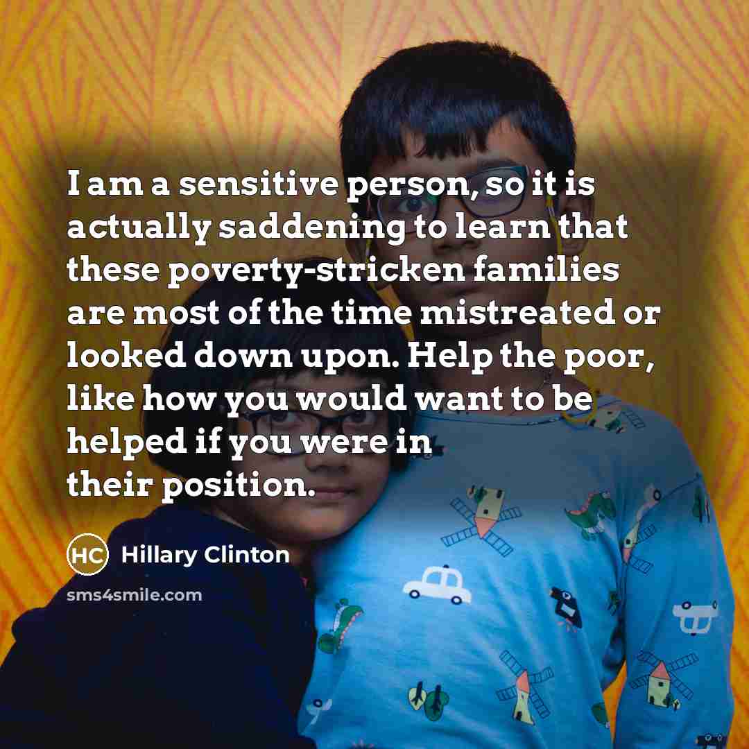 “I am a sensitive person, so it is actually saddening…” quote by Hillary Clinton