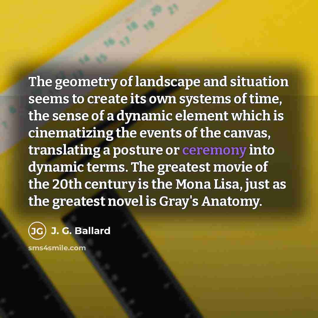 “The geometry of landscape and situation seems to create its…” quote by J. G. Ballard