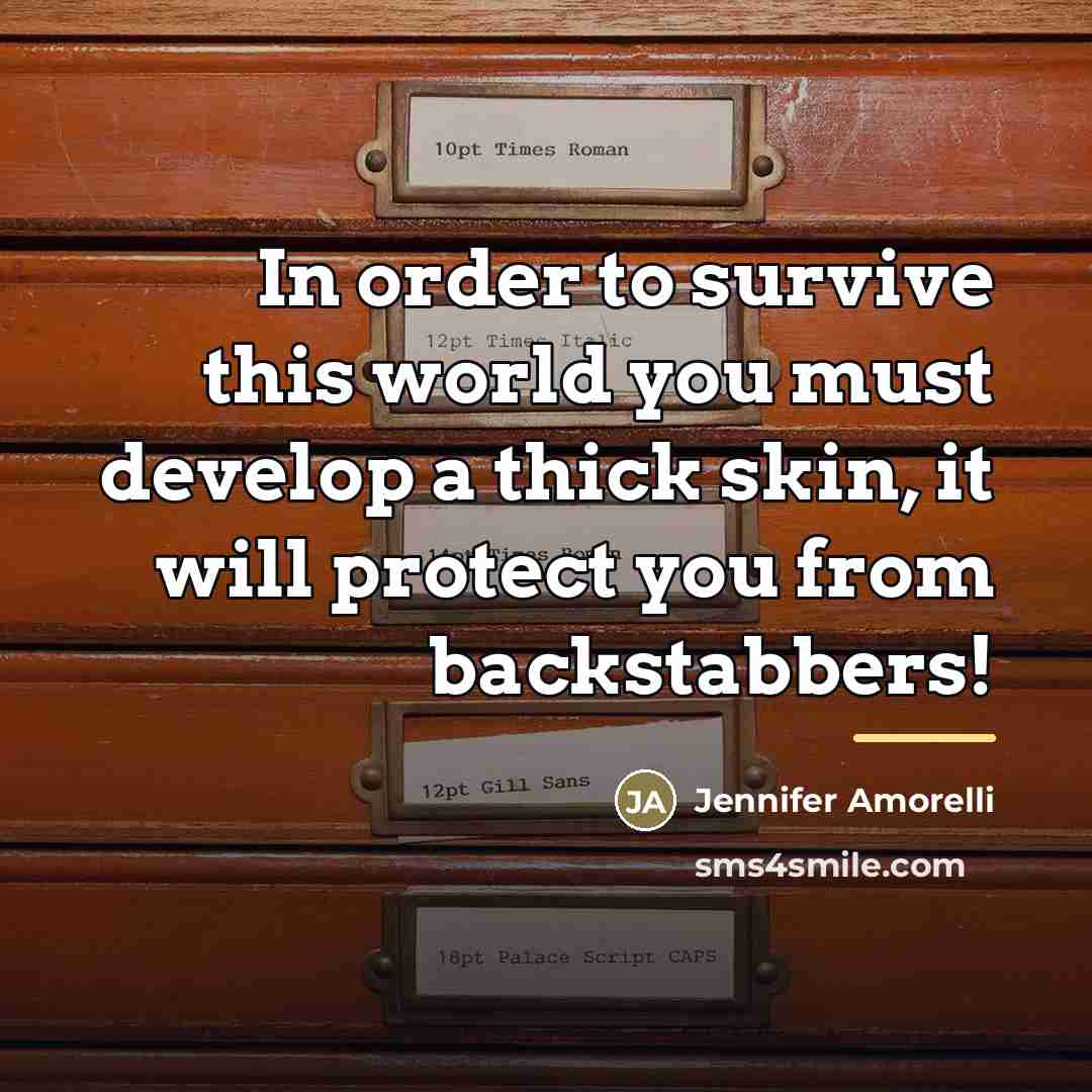 “In order to survive this world you must develop a…” quote by Jennifer Amorelli