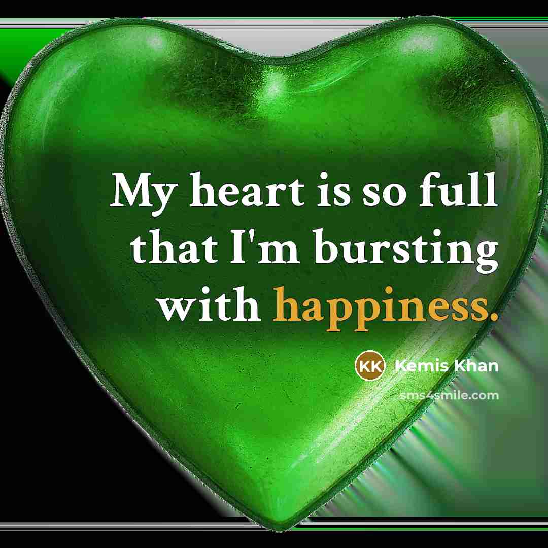 “My heart is so full that I'm bursting with happiness.” quote by Kemis Khan