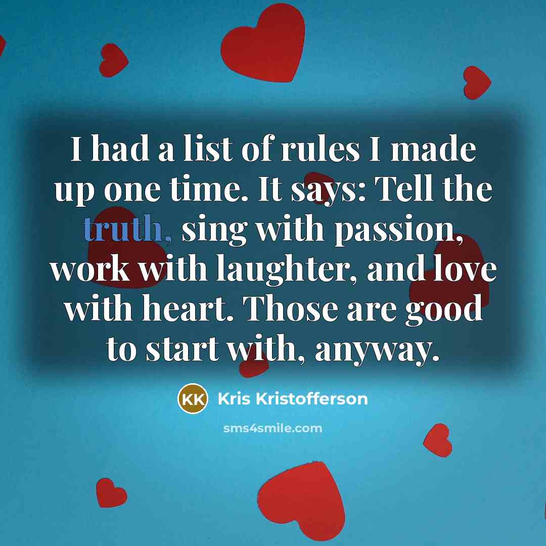 “I had a list of rules I made up one…” quote by Kris Kristofferson