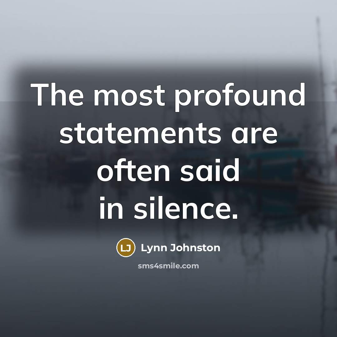 “The most profound statements are often said in silence.…” quote by Lynn Johnston