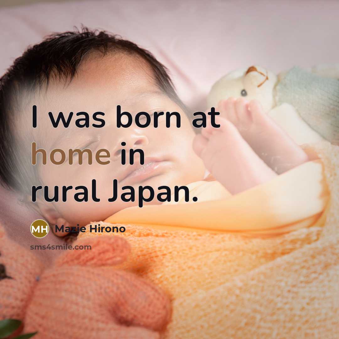 “I was born at home in rural Japan.…” quote by Mazie Hirono