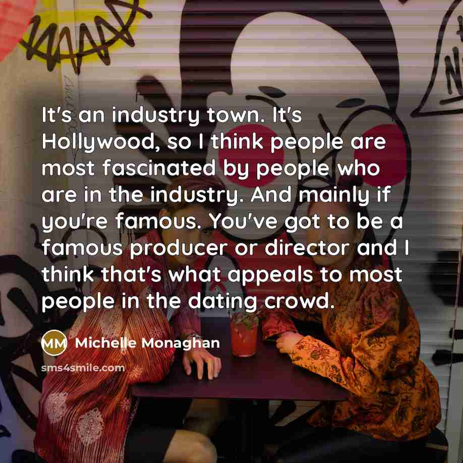 “It's an industry town. It's Hollywood, so I think people…” quote by Michelle Monaghan