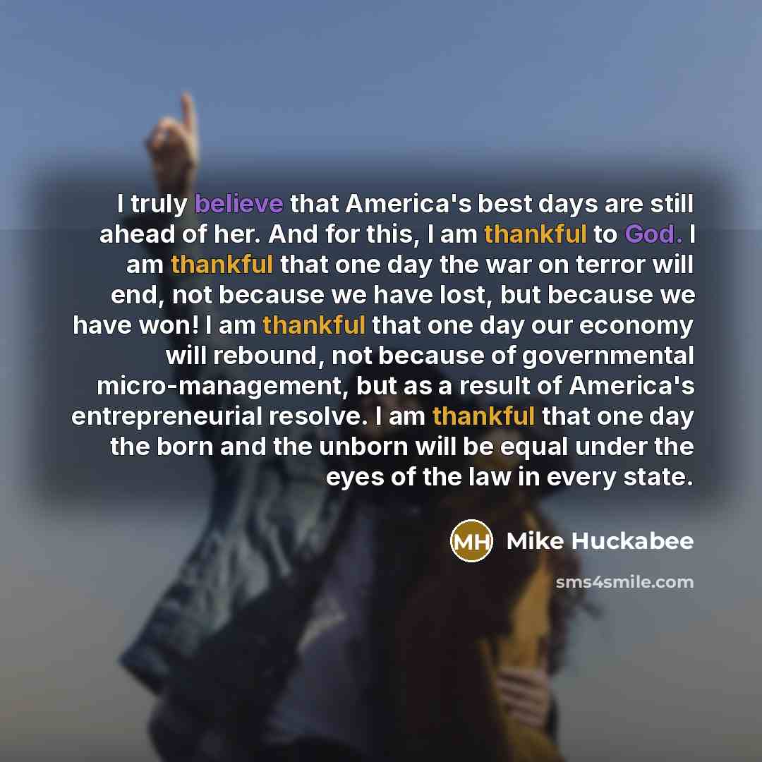 “I truly believe that America's best days are still ahead…” quote by Mike Huckabee
