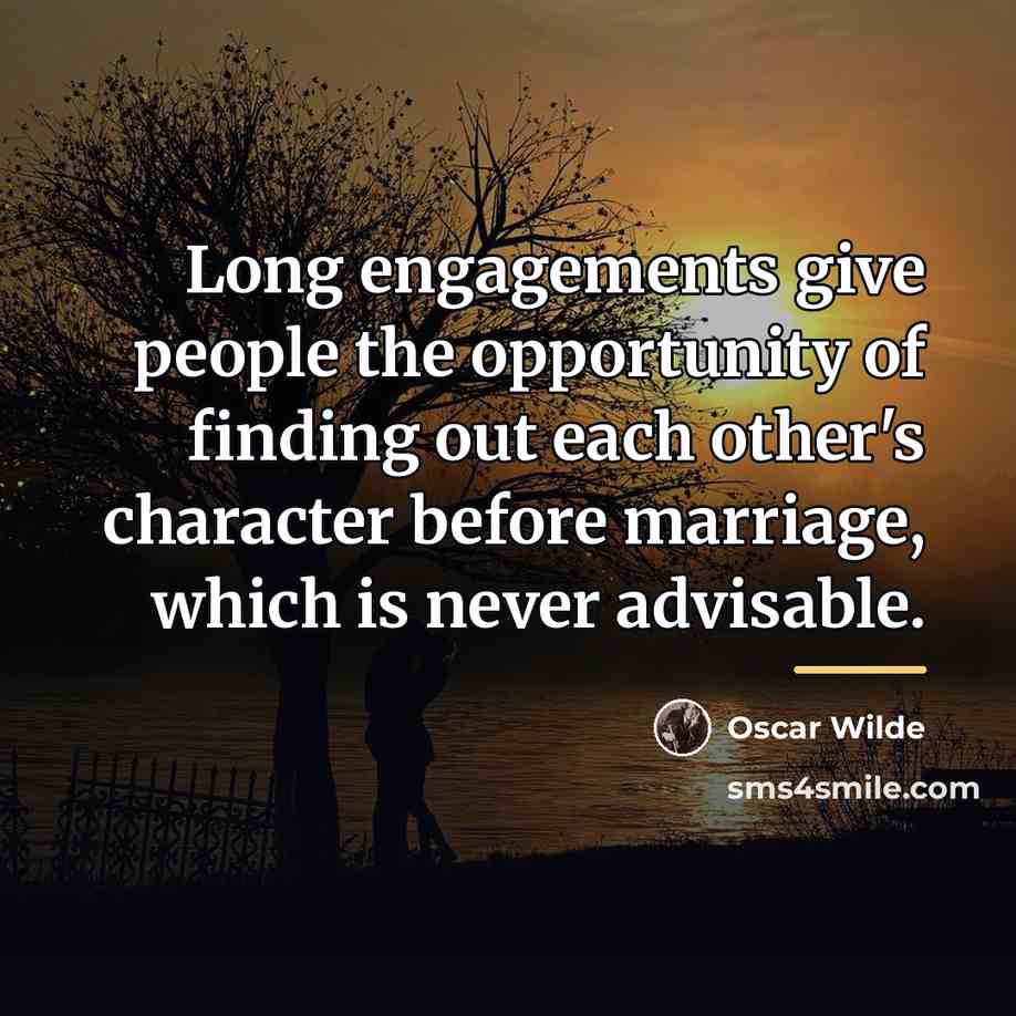 “Long engagements give people the opportunity of finding out each…” quote by Oscar Wilde
