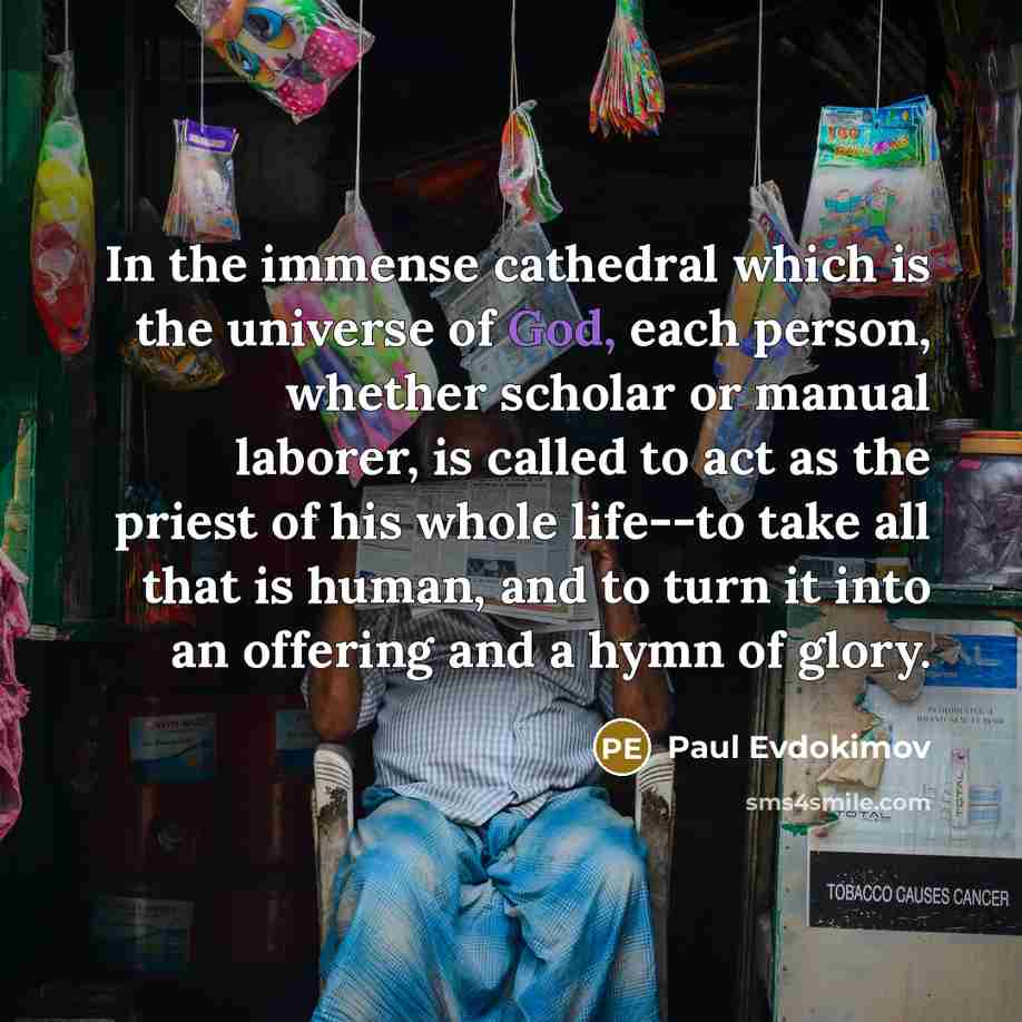 “In the immense cathedral which is the universe of God,…” quote by Paul Evdokimov