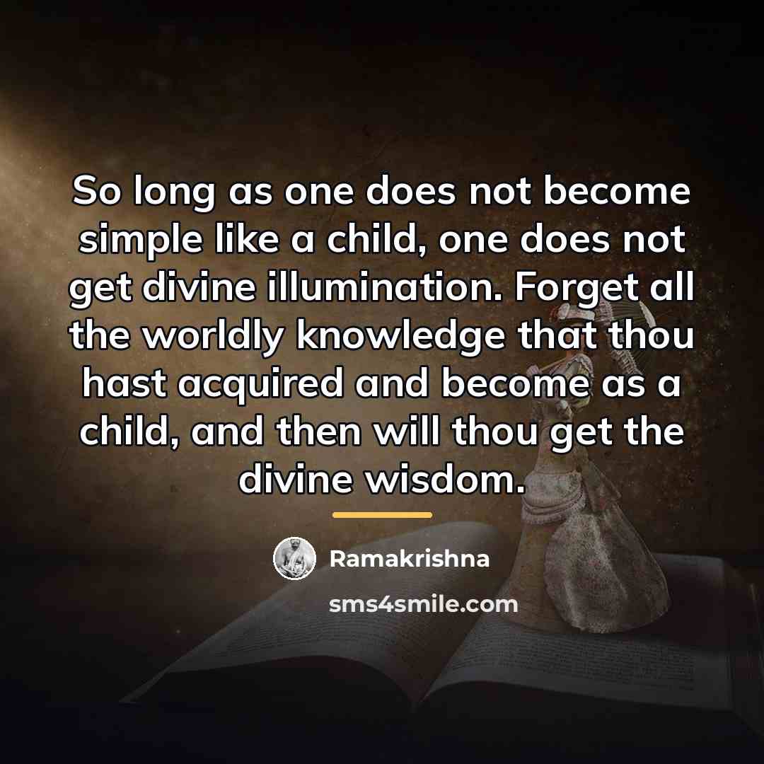 “So long as one does not become simple like a…” quote by Ramakrishna