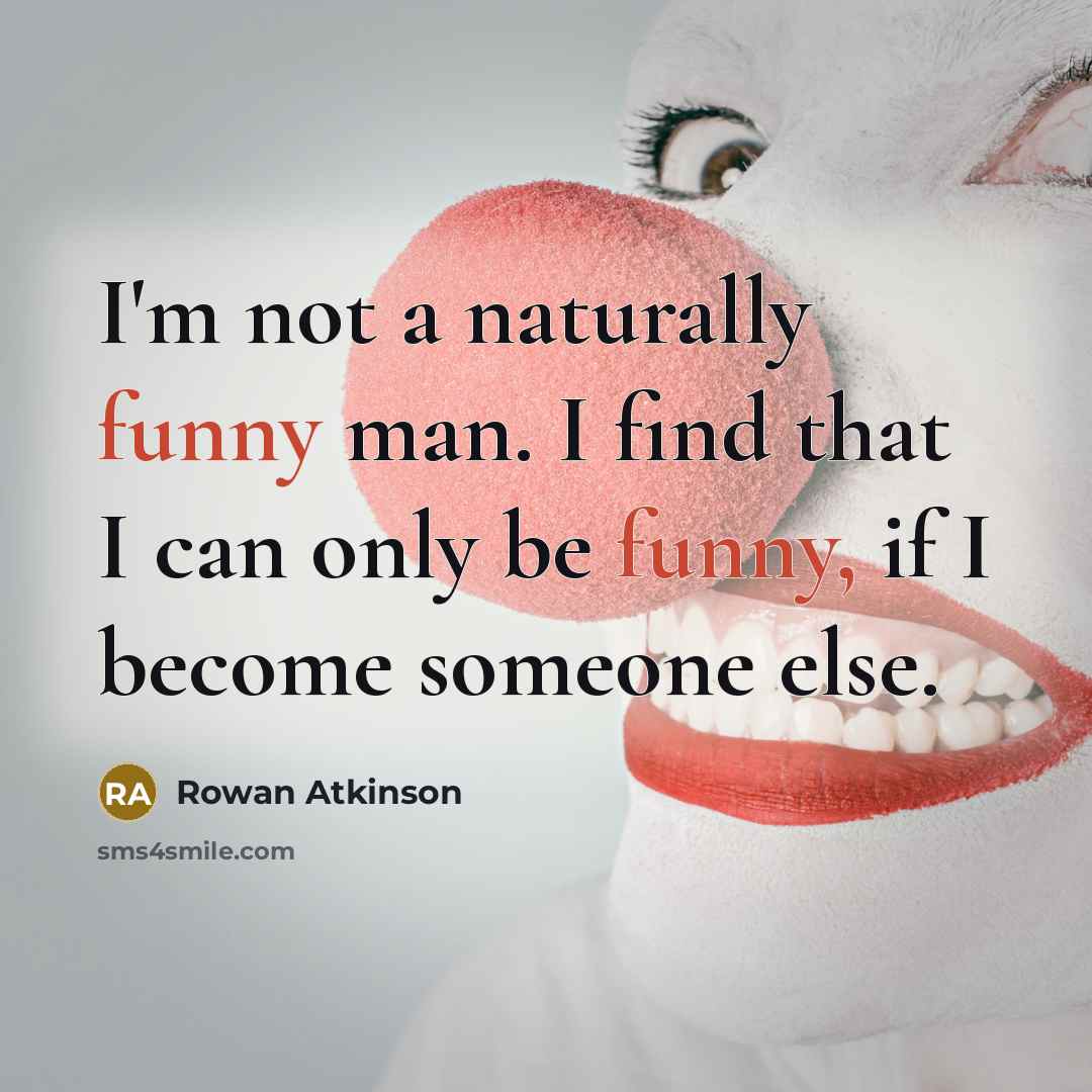 “I'm not a naturally funny man. I find that I…” quote by Rowan Atkinson