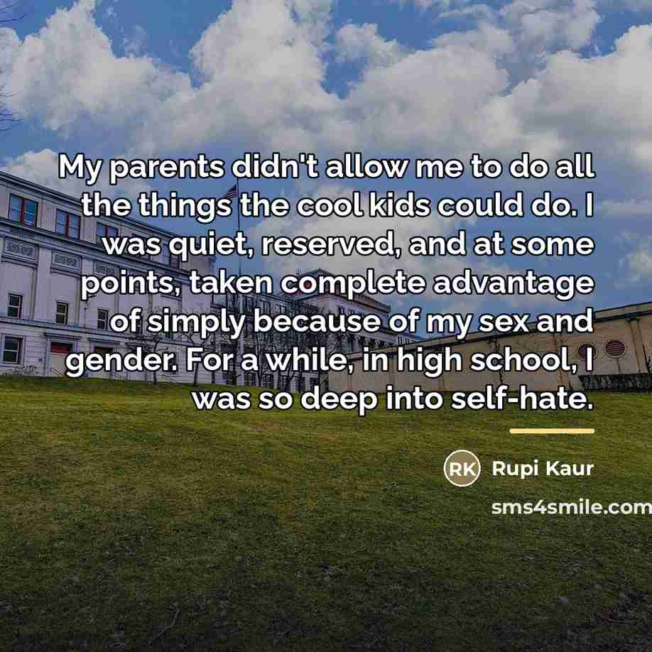 “My parents didn't allow me to do all the things…” quote by Rupi Kaur