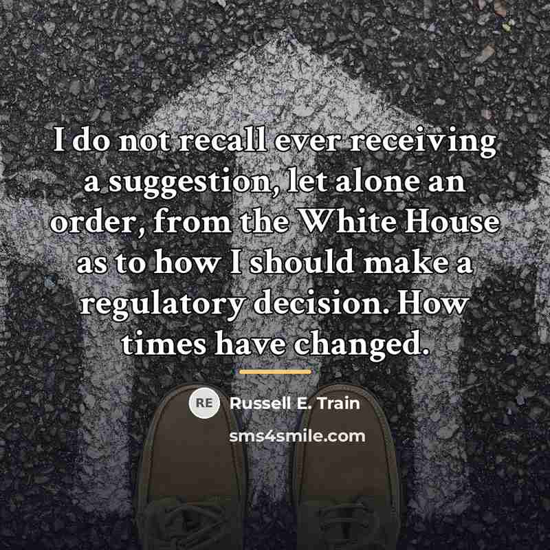 “I do not recall ever receiving a suggestion, let alone…” quote by Russell E. Train