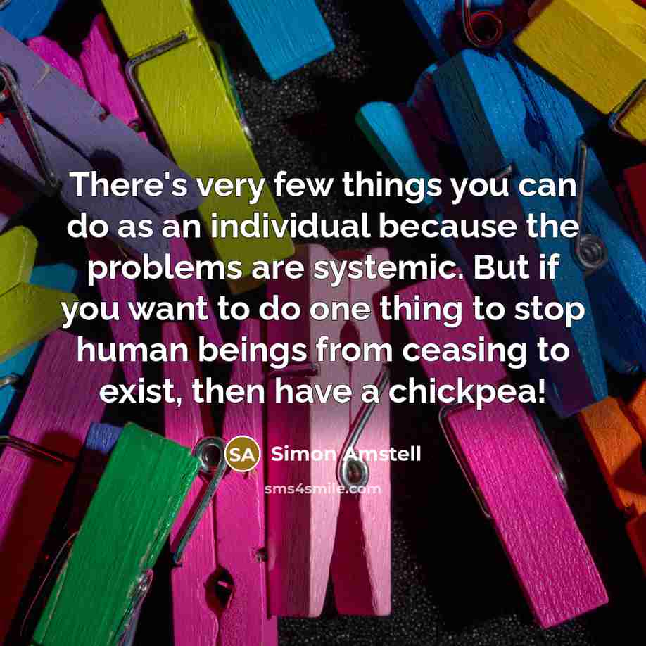 “There's very few things you can do as an individual…” quote by Simon Amstell