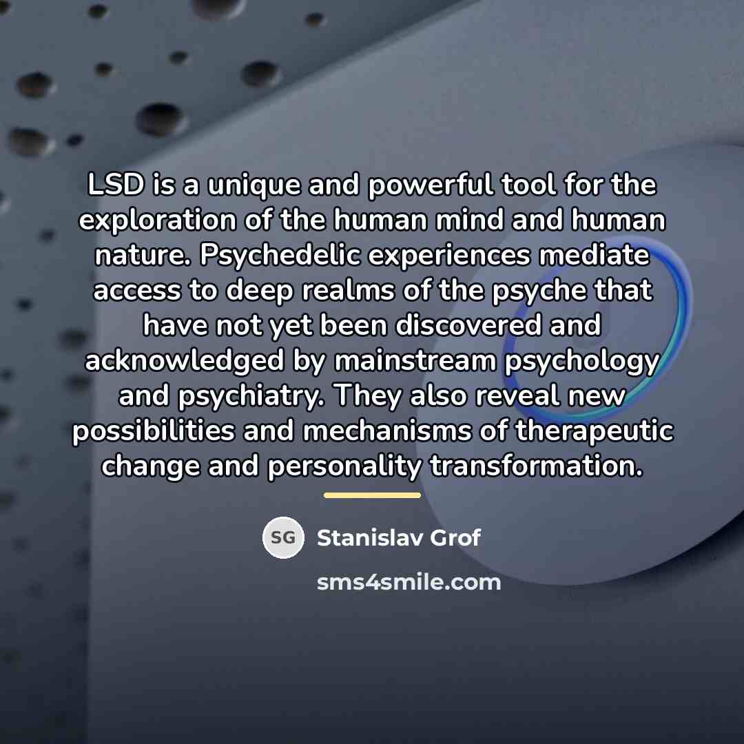 “LSD is a unique and powerful tool for the exploration…” quote by Stanislav Grof