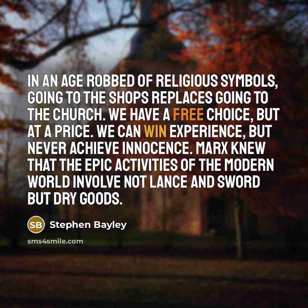 “In an age robbed of religious symbols, going to the…” quote by Stephen Bayley