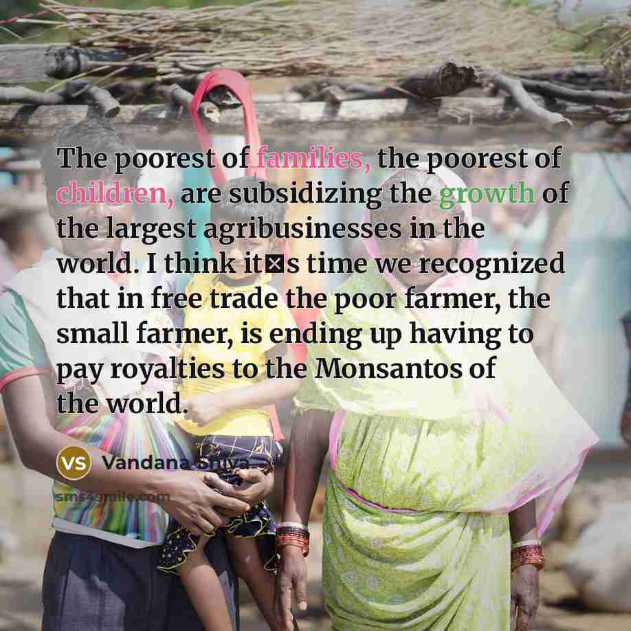 “The poorest of families, the poorest of children, are subsidizing…” quote by Vandana Shiva