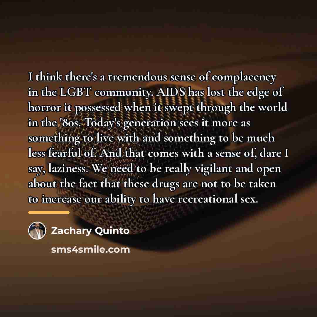 “I think there's a tremendous sense of complacency in the…” quote by Zachary Quinto