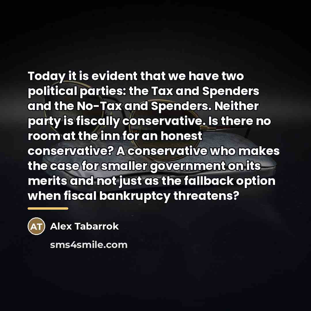 “Today it is evident that we have two political parties:…” quote by Alex Tabarrok