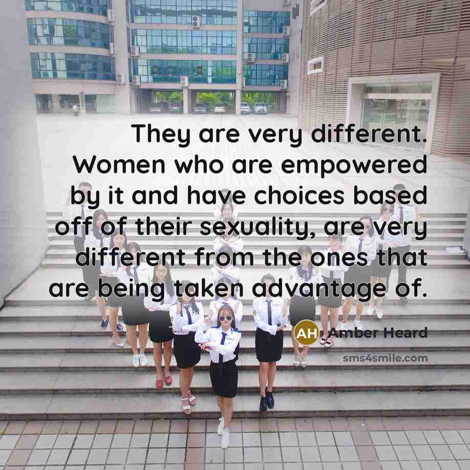 “They are very different. Women who are empowered by it…” quote by Amber Heard