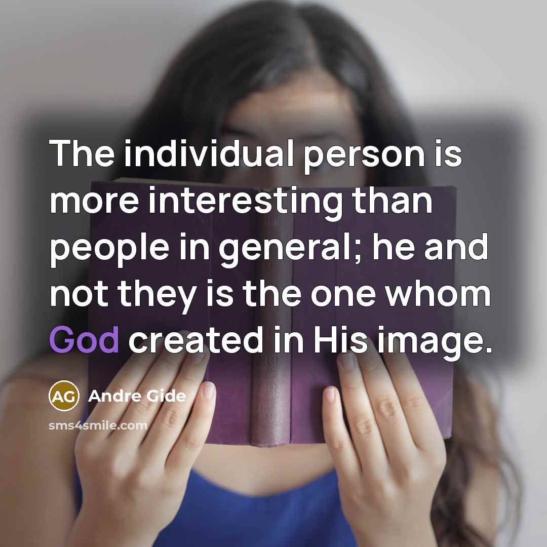 “The individual person is more interesting than people in general;…” quote by Andre Gide