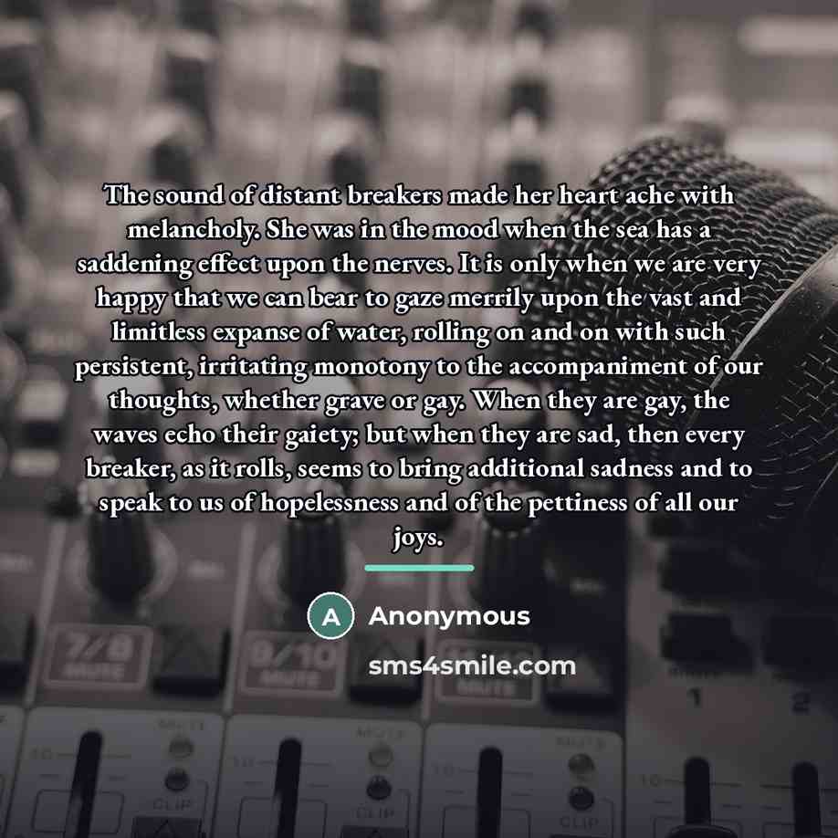 “The sound of distant breakers made her heart ache with…” quote by Anonymous