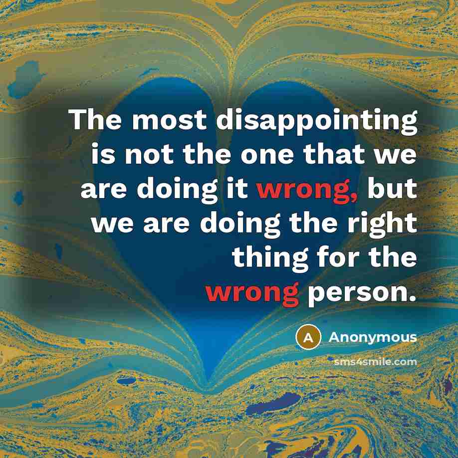 “The most disappointing is not the one that we are…” quote by Anonymous