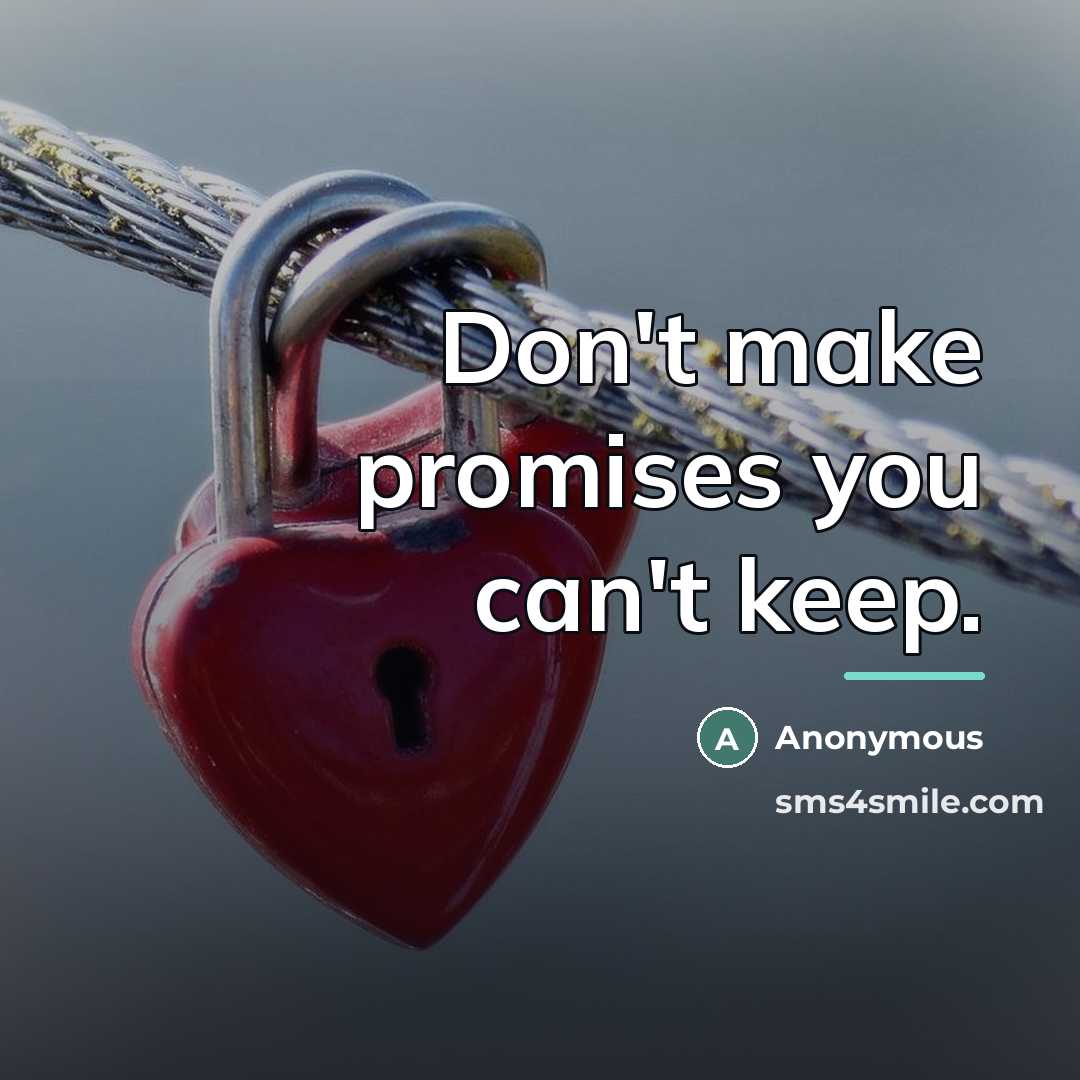 “Don't make promises you can't keep.…” quote by Anonymous