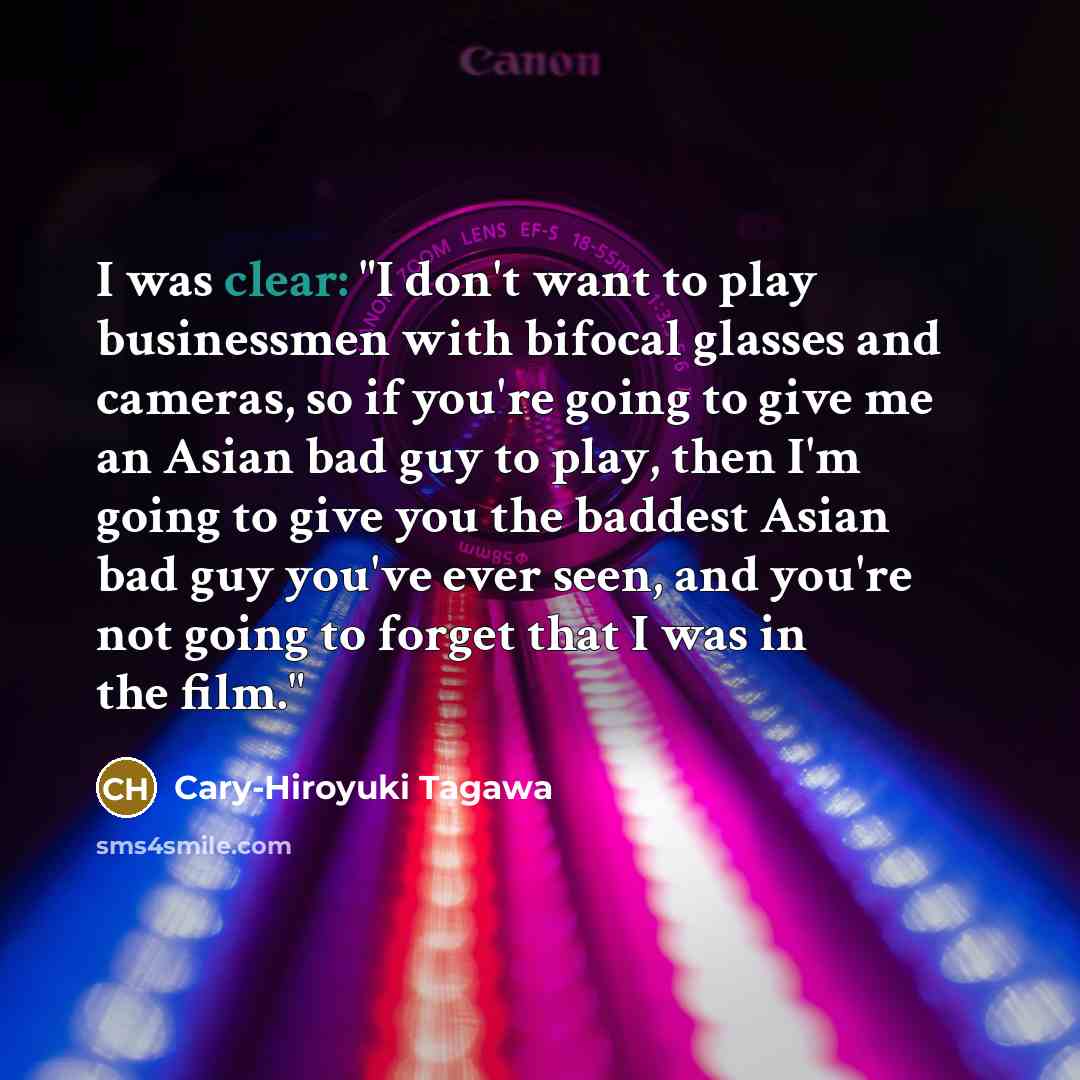 “I was clear: "I don't want to play businessmen with…” quote by Cary-Hiroyuki Tagawa