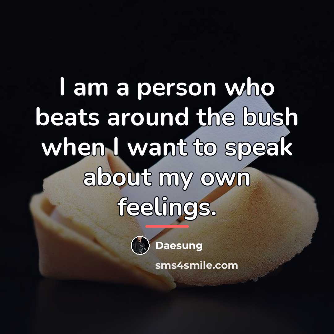 “I am a person who beats around the bush when…” quote by Daesung