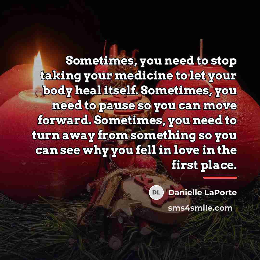 “Sometimes, you need to stop taking your medicine to let…” quote by Danielle LaPorte