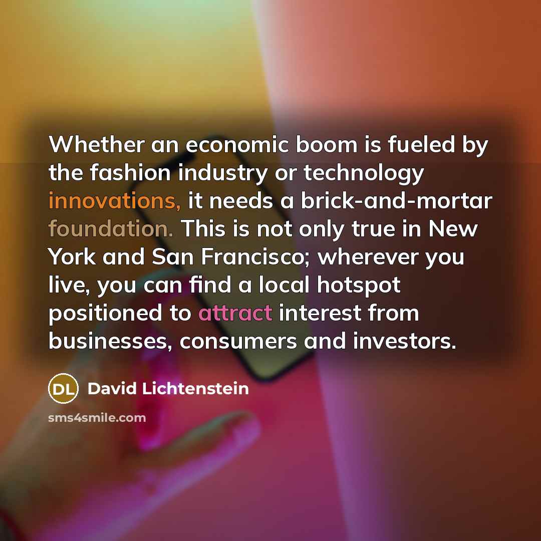 “Whether an economic boom is fueled by the fashion industry…” quote by David Lichtenstein